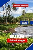 GUAM Guida di viaggio 2026: Scopri spiagge tropicali, attività acquatiche...