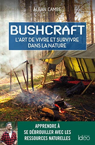  Bushcraft, l'art de vivre et survivre dans la nature Gratuit