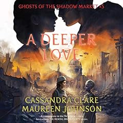 A Deeper Love Audiolibro Por Cassandra Clare, Maureen Johnson arte de portada