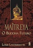 Maîtreya - O Buddha Futuro