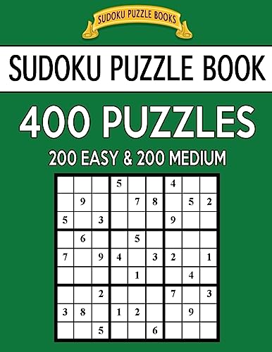 Sudoku Puzzle Book, 400 Puzzles, 200 Easy and 200 Medium: Improve Your Game With This Two Level Book