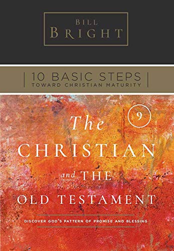 The Christian & the Old Testament (Ten Basic Steps Toward Christian Maturity Book 9) (English Edition)