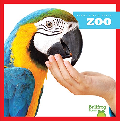 Zoo (Bullfrog Books: First Field Trips): Rebecca Pettiford ...