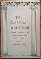 The Classical Tradition: Literary and Historical Studies in Honory of Harry Capl B001VUBT62 Book Cover