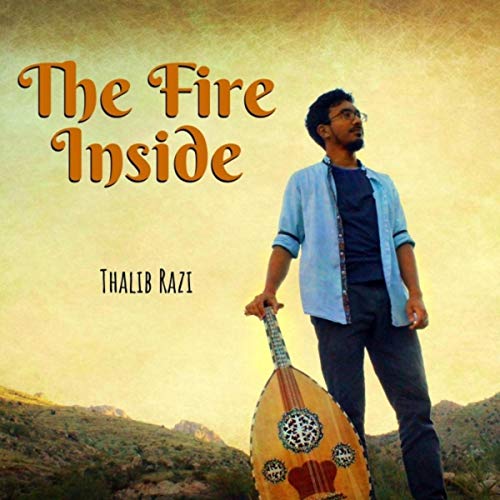 Thi Rabi Raza Play The Fire Inside by Thalib Razi on Amazon Music