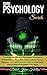 Dark Psychology Secret: The Essential Guide to Persuasion, Emotional Manipulation, Deception, Mind Control, Human Behavior, NLP and Hypnosis, How To Stop Being Manipulated And Defend Your Mind