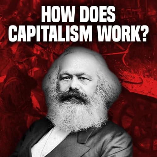 How Does Capitalism Work? Podcast Por  arte de portada