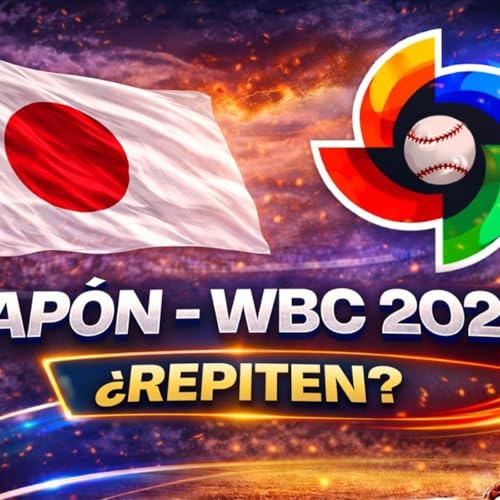 Jap&oacute;n en el WBC 2026 __ _Podr&aacute;n Repetir el T&iacute;tulo del Cl&aacute;sico Mundial_