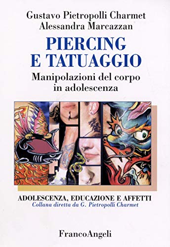 Piercing e tatuaggio. Manipolazioni del corpo in adolescenz