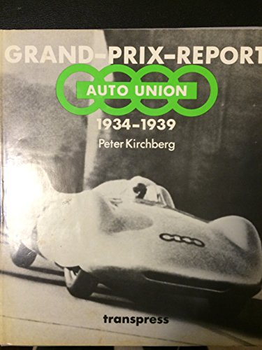Grand-Prix-Report Auto-Union 1934-1939 - Kirchberg, Peter