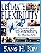 Ultimate Flexibility: A Complete Guide to Stretching for Martial Arts