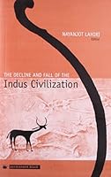 The Decline and Fall of the Indus Civilization 8178240327 Book Cover