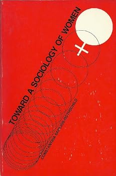 Paperback Toward a Sociology of Women Book