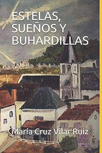 ESTELAS, SUEÑOS Y BUHARDILLAS