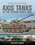 Axis Tanks of the Second World War (Images of War)