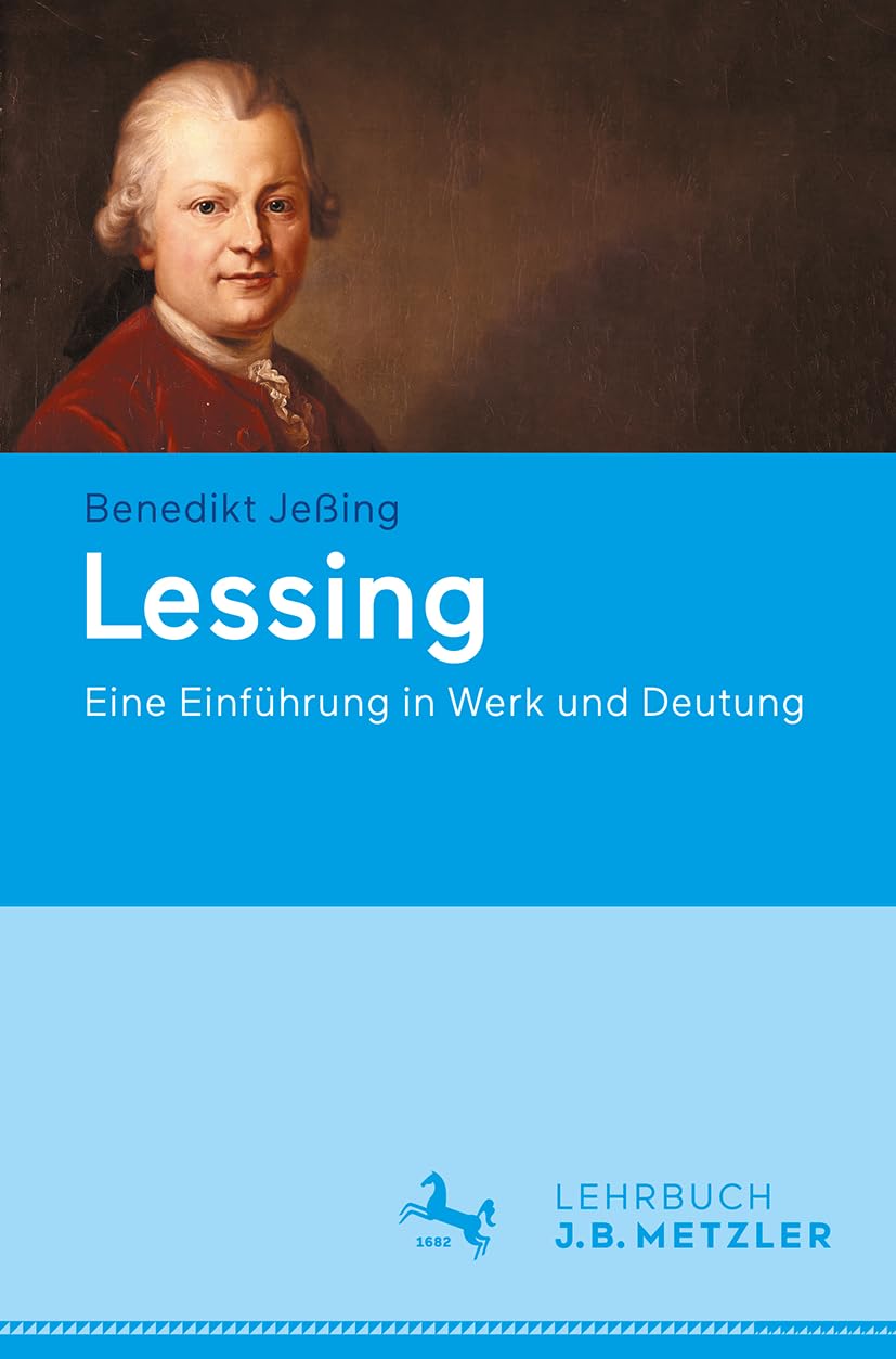 Lessing: Eine Einführung in Werk Und Deutung: Eine Einführung in Werk Und Deutung
