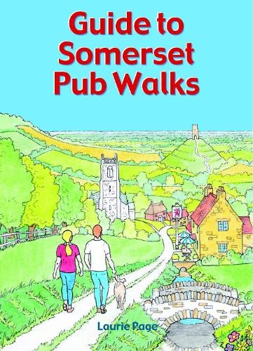 Guide to Somerset Pub Walks: Pocket-Size Guidebook with 20 Circular Routes: 20 Circular Walks