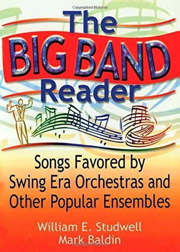 The Big Band Reader: Songs Favored by Swing Era Orchestras and Other Popular Ensembles by Studwell, William E, Baldin, Mark (2000) Paperback