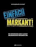 markant borkum  Einfach markant!: Wie Unternehmen durch Klarheit und Begehrlichkeit erfolgreich sind