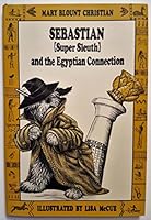 Sebastian Super Sleuth & the Egyptian Connection 0027185605 Book Cover