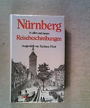Nürnberg in alten und neuen Reisebeschreibungen.