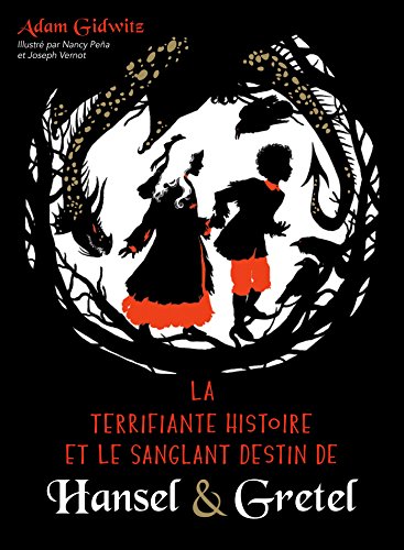 La Terrifiante Histoire et le sanglant destin d... [French] 2012043275 Book Cover