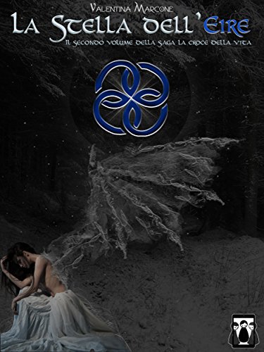 La Stella dell'Eire (La Croce della Vita Vol. 2) La Stella dell'Eire (La Croce della Vita Vol. 2)