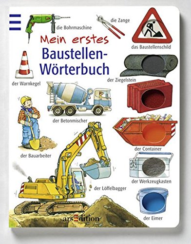 Mein erstes Baustellen Wörterbuch Mein erstes Baustellen Wörterbuch