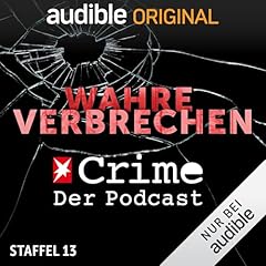 Wahre Verbrechen. Der Stern Crime Podcast: Staffel 13 Titelbild