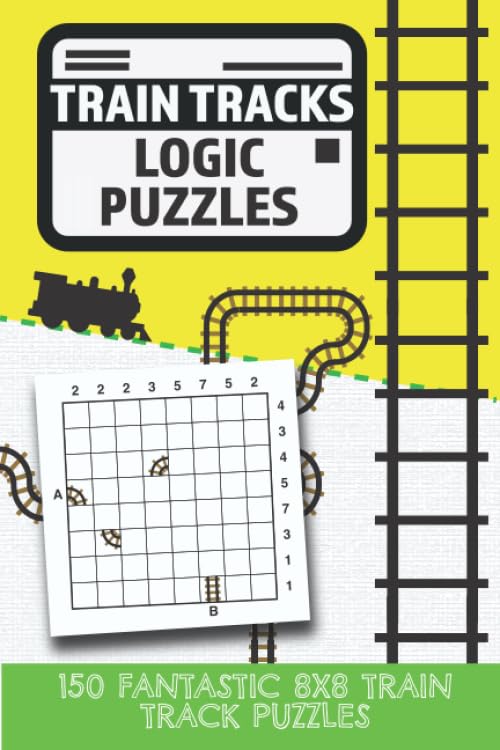 Train Tracks Logic Puzzles: 150 fantastic 8x8 train track puzzles