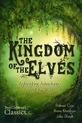 The Kingdom of the Elves: Astonishing Adventures Around the World (Complete Series) The Kingdom of the Elves: Astonishing Adventures Around the World (Complete Series)