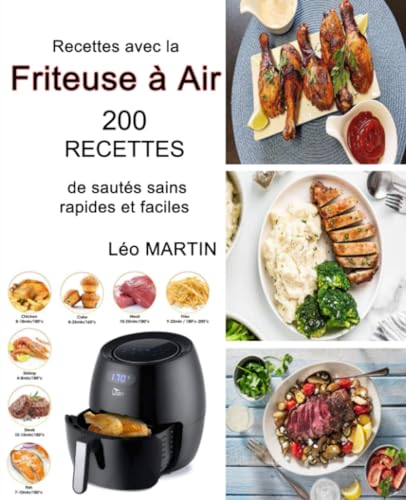 Recettes avec la Friteuse à Air: 200 recettes de sautés sains, rapides et faciles