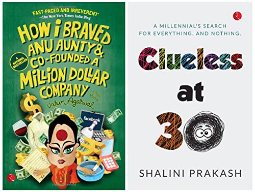 CLUELESS AT 30: A MILENNIAL’S SEARCH FOR EVERYTHING AND NOTHING & How I Braved Anu Aunty & Co-Founded a Million Dollar Company