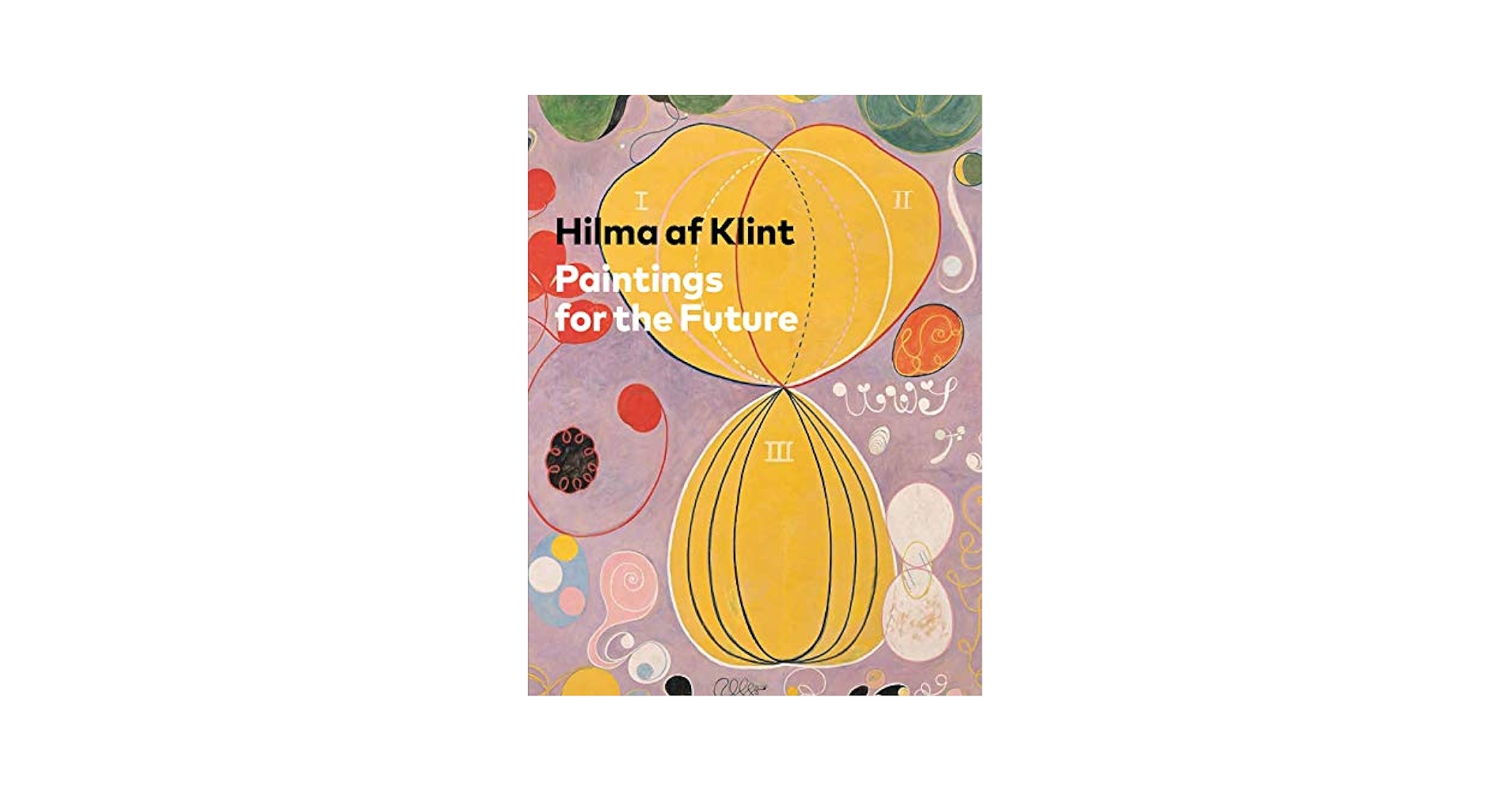 洋書 Hilma af Klint: Paintings for the Future Hilma af Klint's Visionary Paintings | The New Yorker