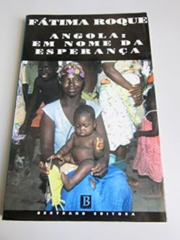 Angola, em nome de esperança: O meu depoimento (Ensaios e documentos)