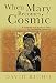 When Mary Becomes Cosmic: A Jungian and Mystical Path to the Divine Feminine