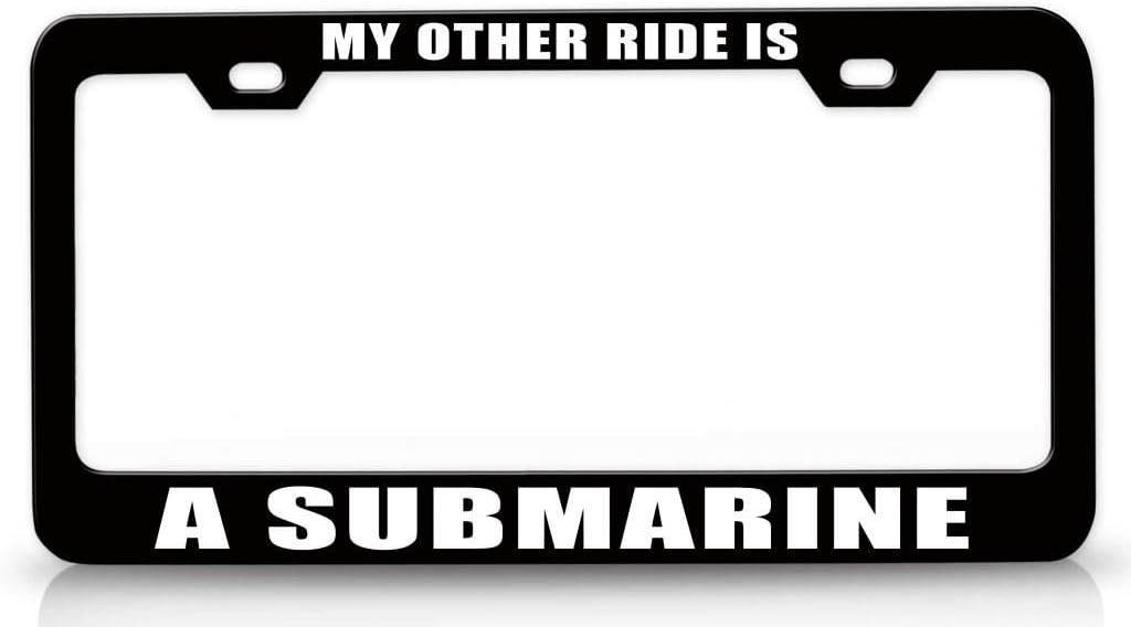 My Other Ride is A Submarine Metal Car SUV Truck License Plate Frame Bl f26