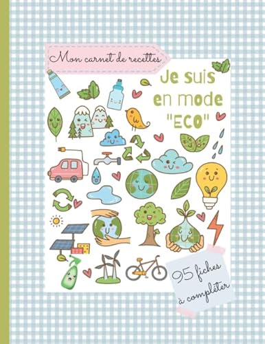 livre Mon carnet de recettes de produits cosmétiques et ménager Je suis en mode éco: Cahier pour noter ses recettes de produits ménagers et cosmétiques fabriqués maison écologique et économique