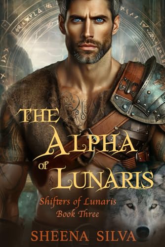 The Alpha of Lunaris: An Age Gap Paranormal Fantasy Romance (Shifters of Lunaris)