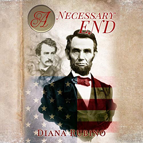 A Necessary End: The Lincoln Deception by Diana Rubino episode artwork