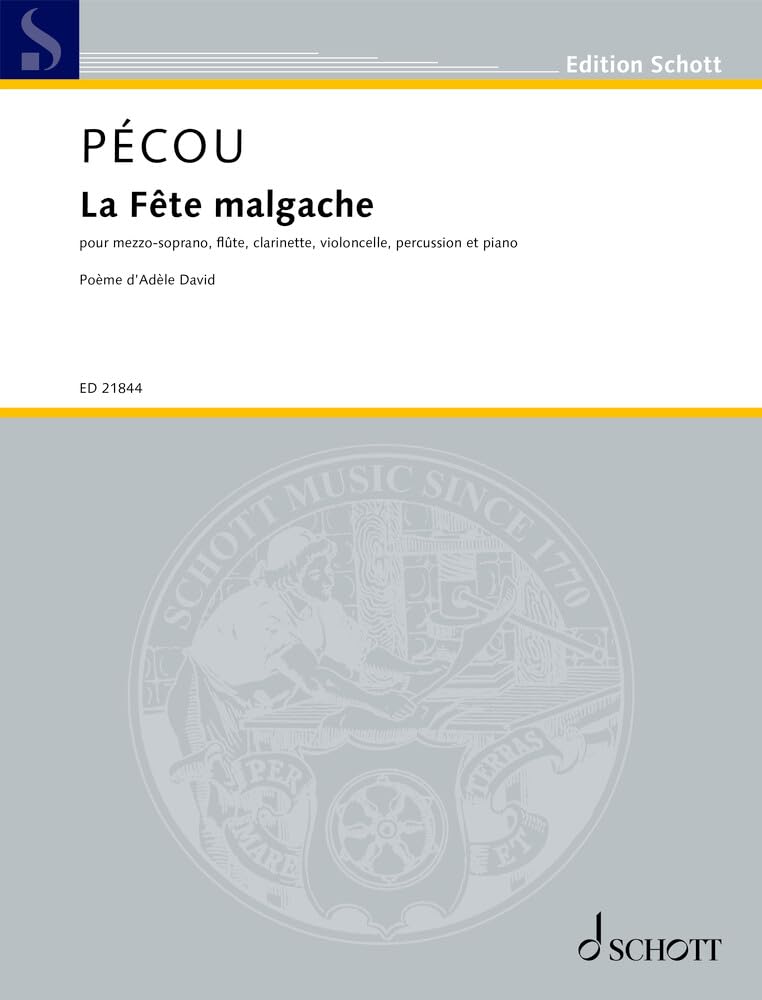La fête malgache: Pour mezzo-soprano, flûte, clarinette, violoncelle, marimba, steel drum et piano préparé