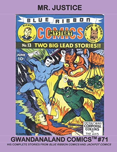Mr. Justice: Gwandanaland Comics #71 -- His Complete Stories from Blue Ribbon Comics and Jackpot Comics (Volume 71)