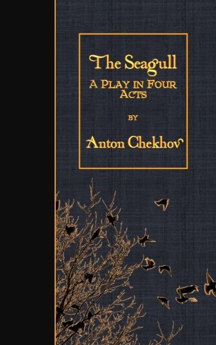 The Seagull: A Play in Four Acts