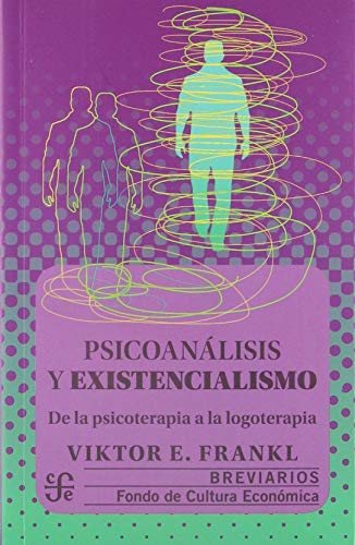 Psicoanálisis y existencialismo: De La Psicoterapia A la logoterapia: 27 (Breviarios)