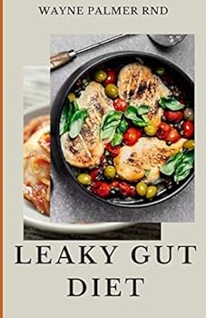 Paperback Leaky Gut Diet: The Ultimate Guide To Improve Your Digestive System And Solve Your Bowel Disorder Book
