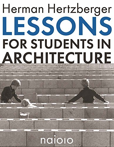 Télécharger Herman Hertzberger: Lessons for Students in Architecture Francais PDF
