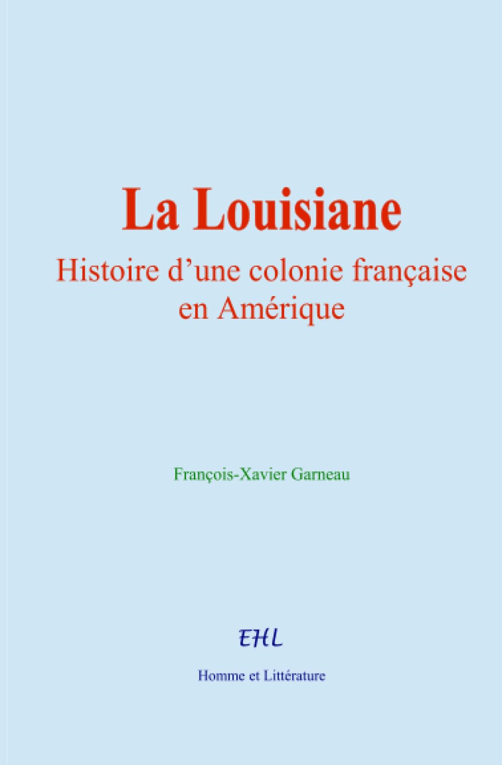 La Louisiane: Histoire d’une colonie française en Amérique