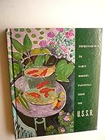 Impressionist to Early Modern Paintings From the U.S.S.R. Ussr. From Hermitage, Puskin Museum Leningrad, Moscow B000AQK4D2 Book Cover