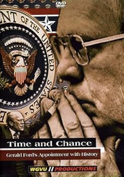 Time & Chance: Gerald Ford's Appointment with History
