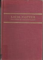 Louis Pasteur, founder of bacteriology B0007E4HLM Book Cover